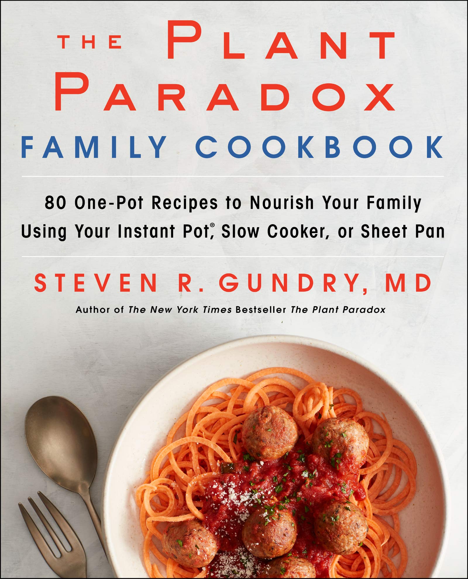 The Plant Paradox Family Cookbook: 80 OnePot Recipes to Nourish Your Family Using Your Instant Pot, Slow Cooker, or Sheet Pan (,Used