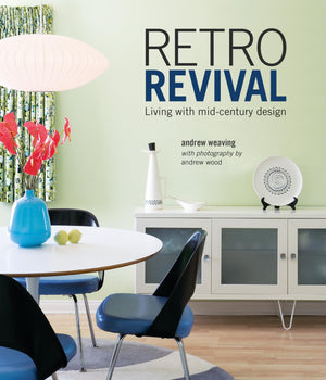 Retro Revival: Living With Midcentury Design,New