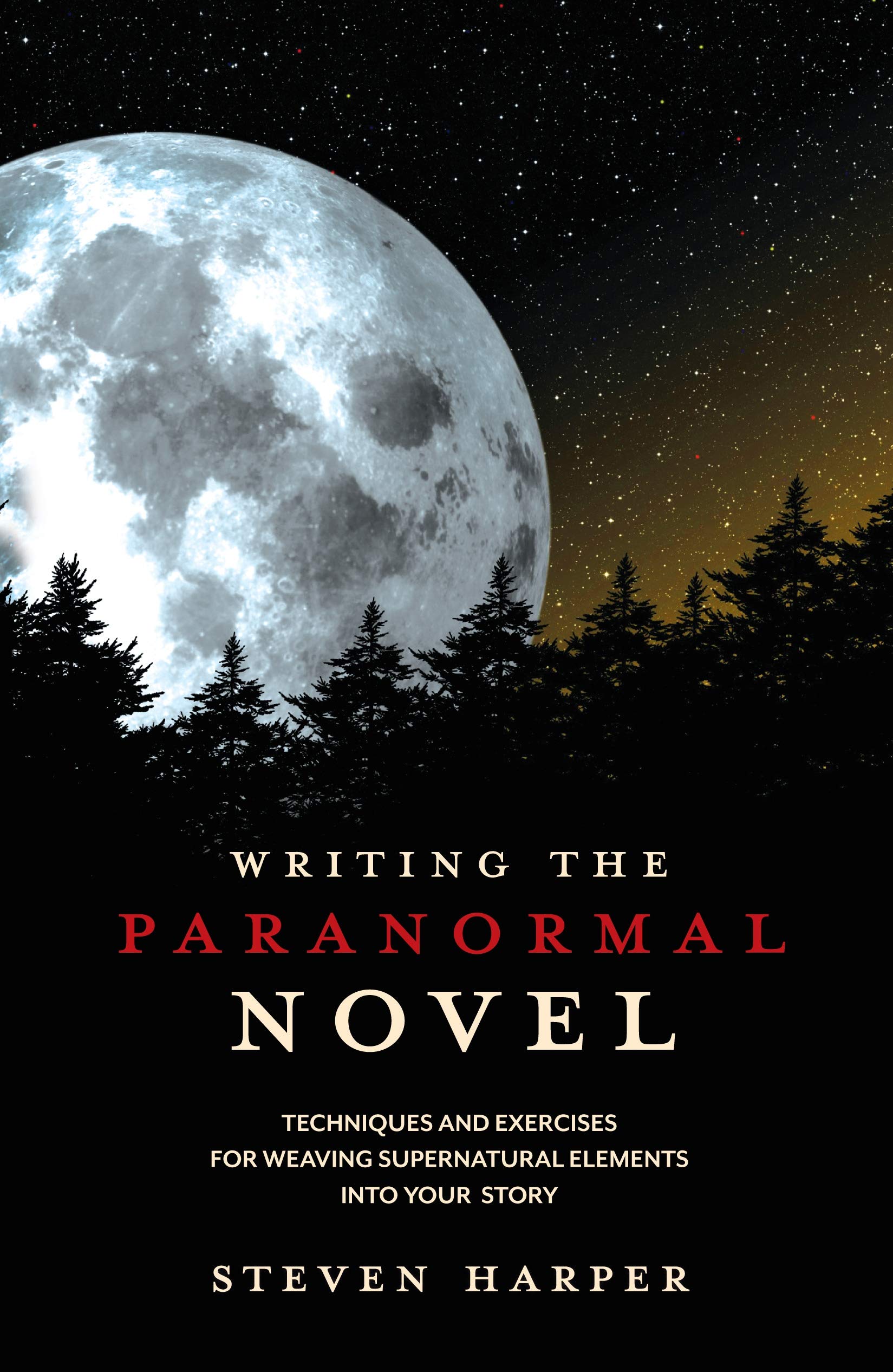 Writing the Paranormal Novel: Techniques and Exercises for Weaving Supernatural Elements Into Your Story.
