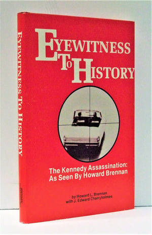 Eyewitness To History: The Kennedy Assassination : As Seen By Howard Brennan,Used