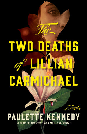 The Two Deaths Of Lillian Carmichael: A Novel