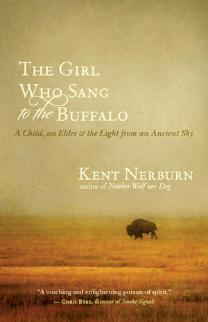 The Girl Who Sang to the Buffalo: A Child, an Elder, and the Light from an Ancient Sky,Used