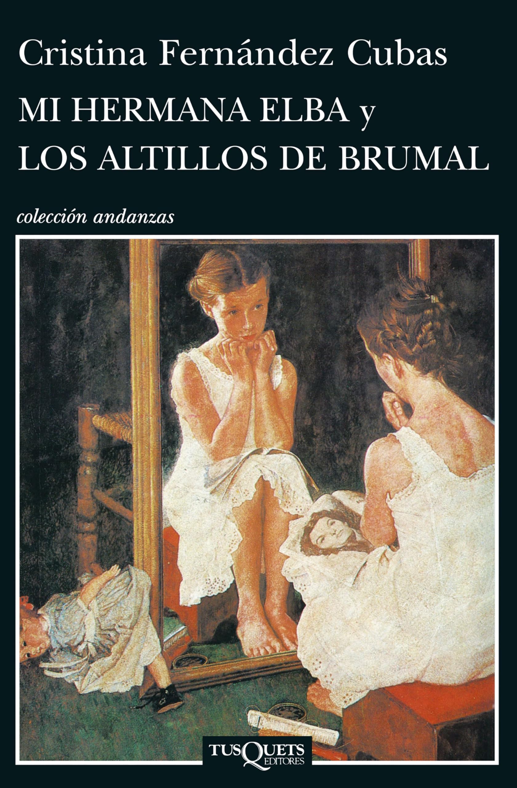 Mi Hermana Elba Y Los Altillos De Brumal (Colleccion Andanzas) (Spanish Edition),Used