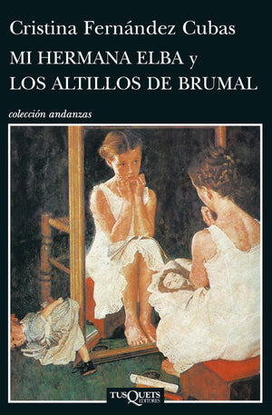 Mi Hermana Elba Y Los Altillos De Brumal (Colleccion Andanzas) (Spanish Edition),Used