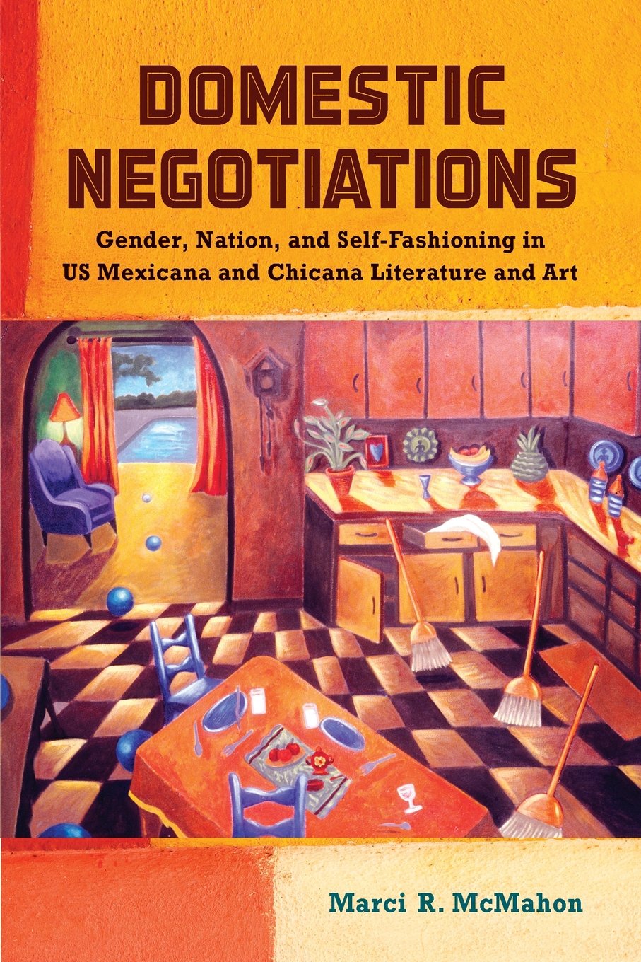 Domestic Negotiations: Gender, Nation, And Selffashioning In Us Mexicana And Chicana Literature And Art (Latinidad: Transnation,Used