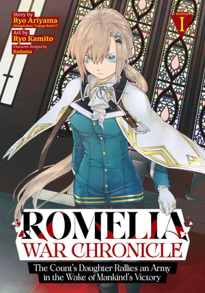 Romelia War Chronicle: The CountS Daughter Rallies An Army In The Wake Of MankindS Victory (Manga) Vol. 1