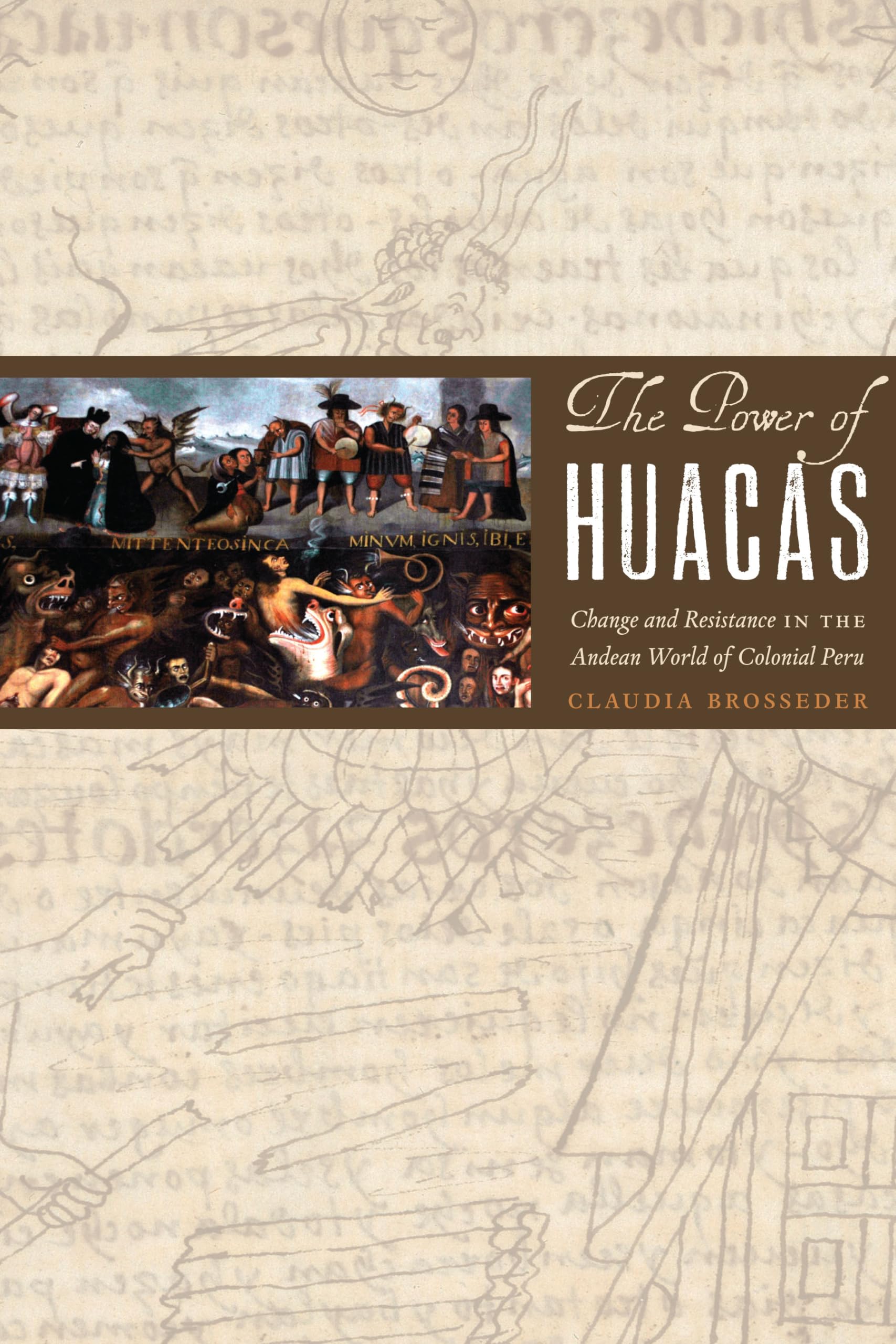 The Power of Huacas: Change and Resistance in the Andean World of Colonial Peru,Used