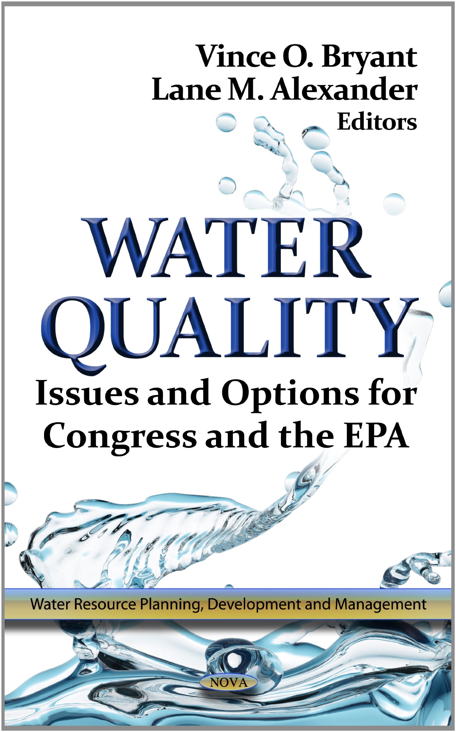 Water Quality: Issues And Options For Congress And The Epa (Water Resource Planning, Development And Management),Used