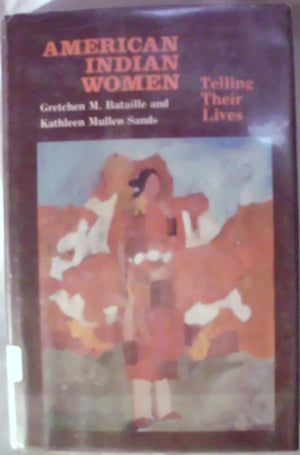 American Indian Women: Telling Their Lives,Used