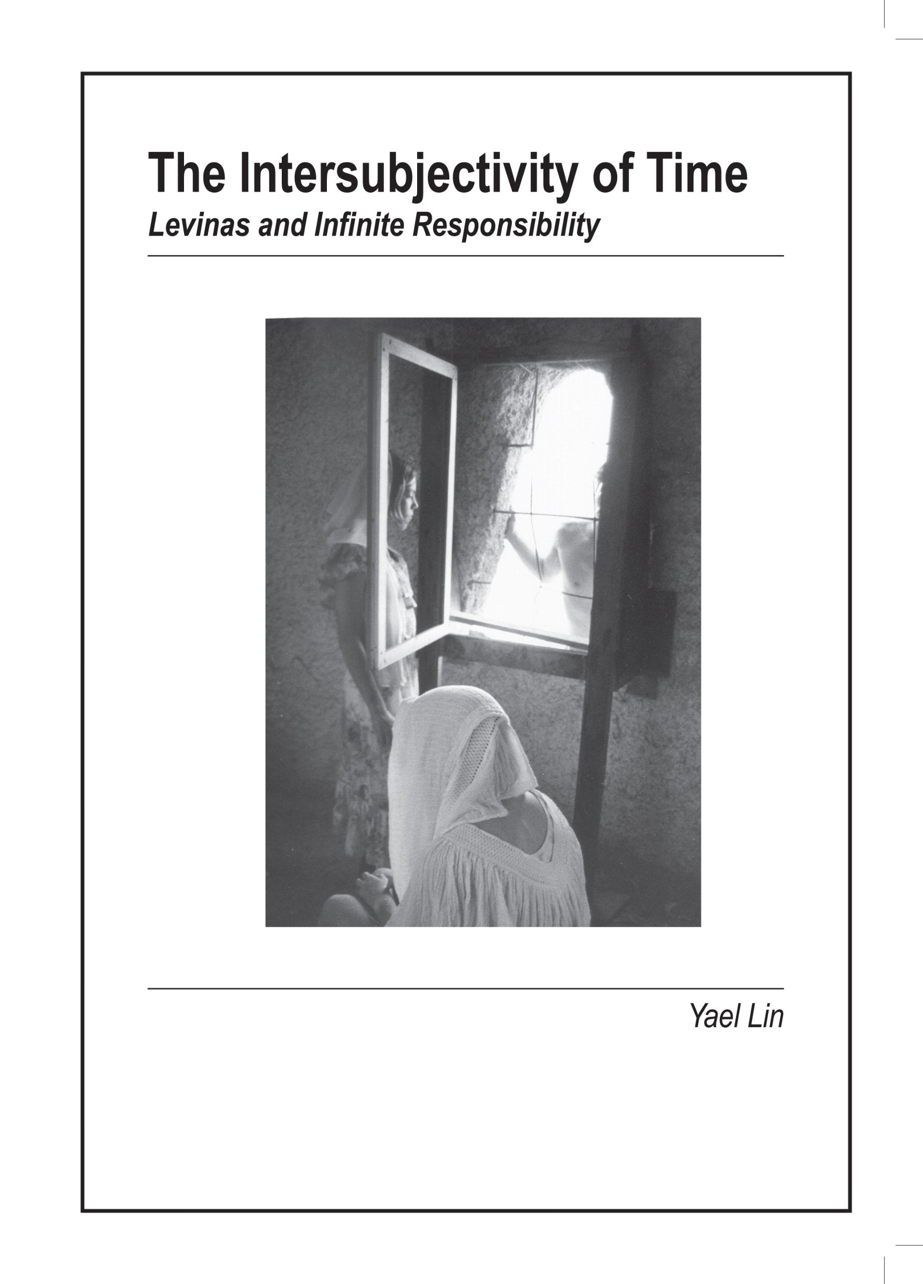 The Intersubjectivity Of Time: Levinas And Invinite Responsibility,Used