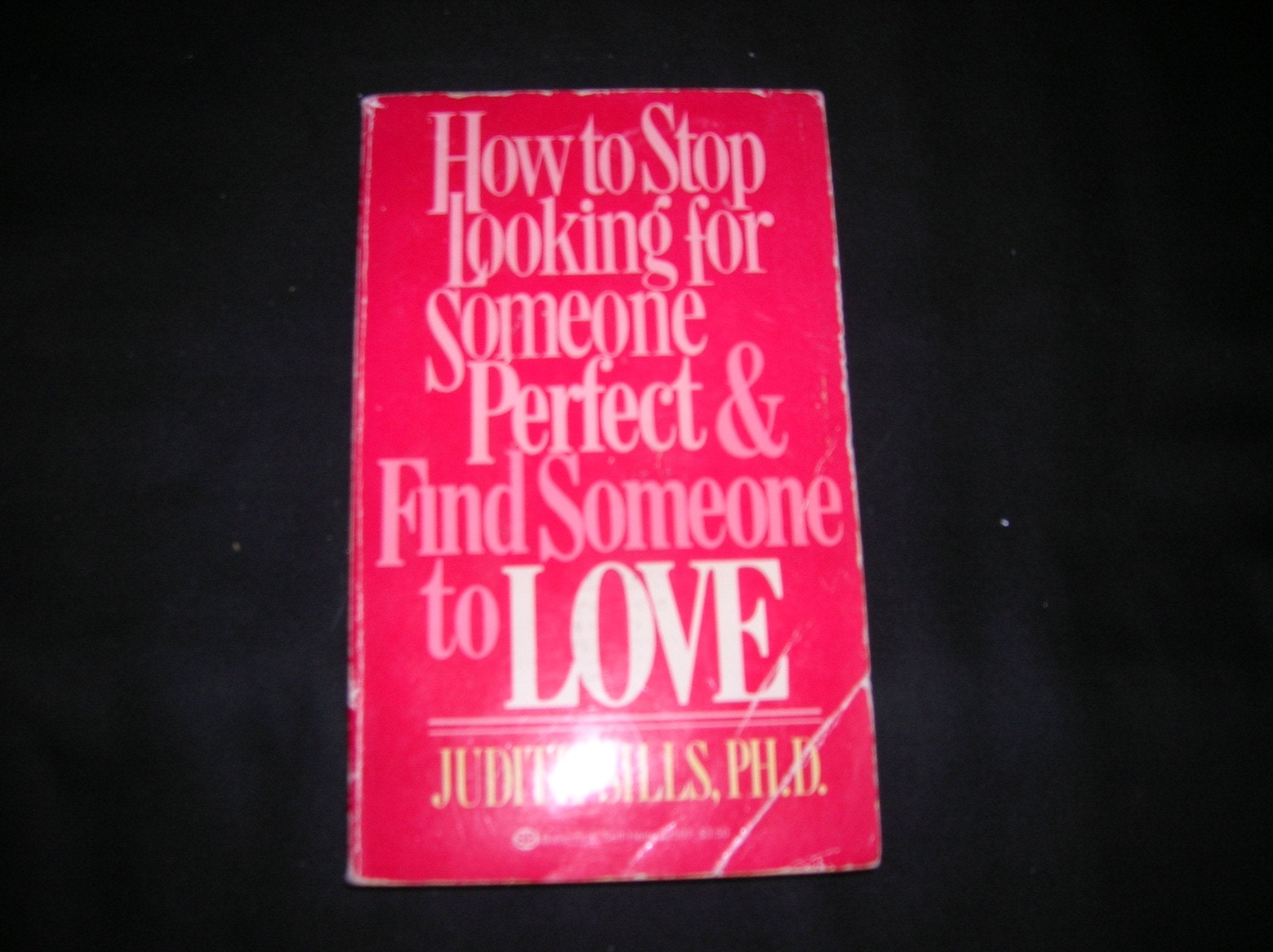 How To Stop Looking For Someone Perfect And Find Someone To Love,Used