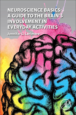 Neuroscience Basics: A Guide to the Brain's Involvement in Everyday Activities,Used