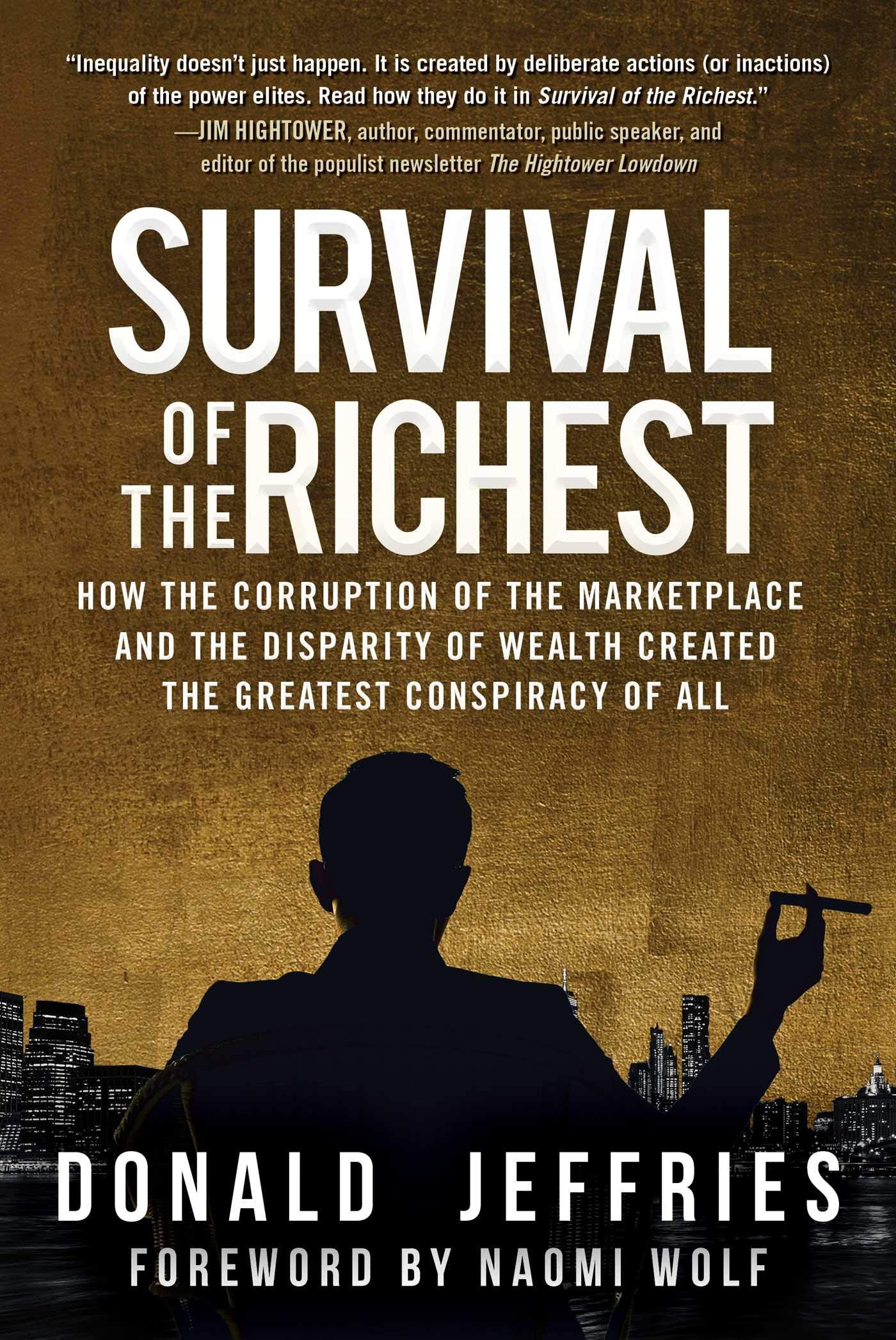 Survival of the Richest: How the Corruption of the Marketplace and the Disparity of Wealth Created the Greatest Conspiracy of Al,Used