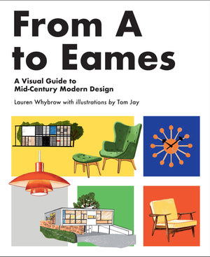 From A to Eames: A Visual Guide to MidCentury Modern Design,Used