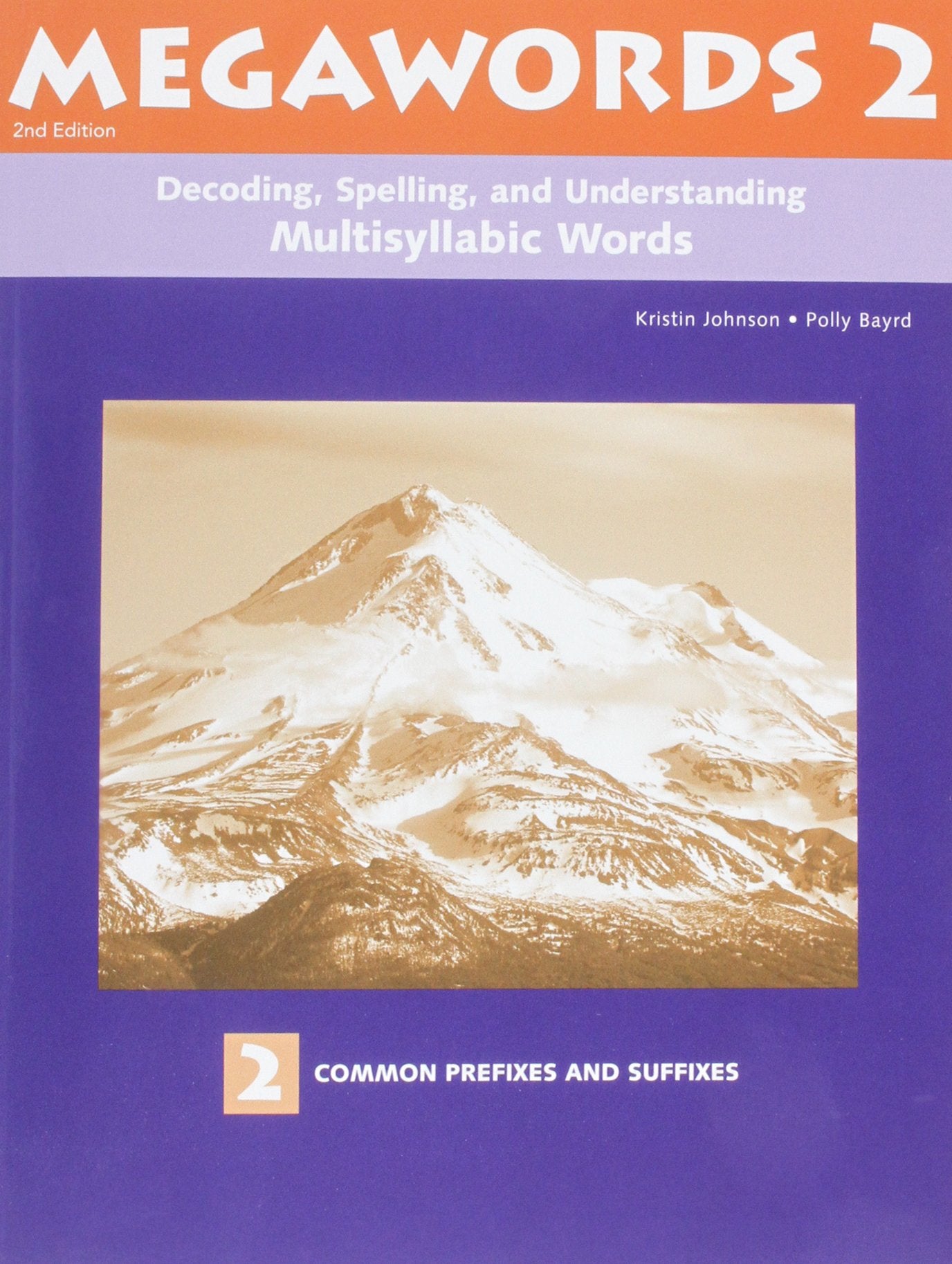 Decoding, Spelling, and Understanding Multisyllabic Words: Common Prefixes and Suffixes,New