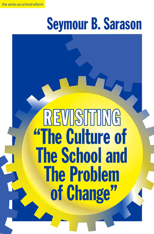 Revisiting 'The Culture of the School and the Problem of Change' (the series on school reform),Used