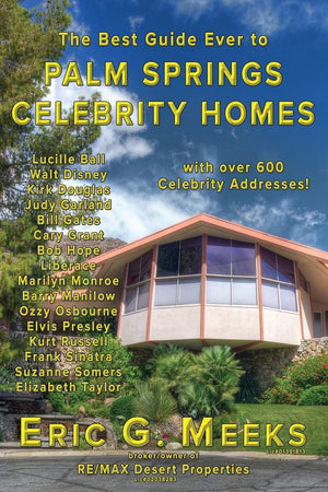 The Best Guide Ever to Palm Springs Celebrity Homes: Facts and Legends of the Village of Palm Springs,Used