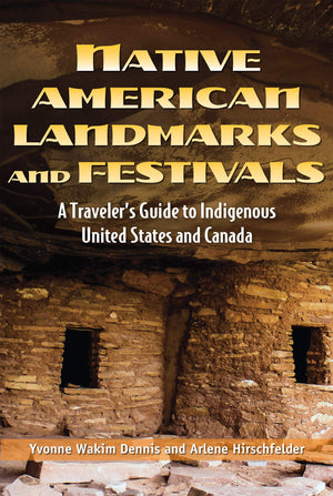 Native American Landmarks and Festivals: A Travelers Guide to Indigenous United States and Canada (The Multicultural History & H,Used