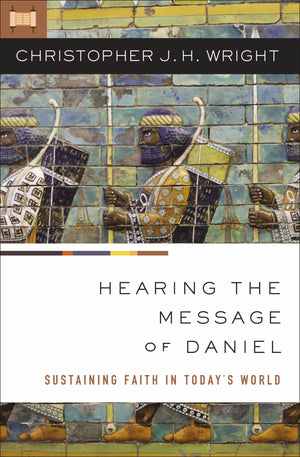 Hearing the Message of Daniel: Sustaining Faith in Todays World,Used