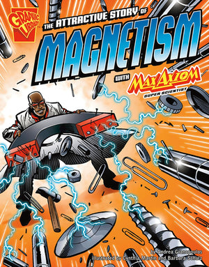 The Attractive Story of Magnetism: With Max Axiom Super Scientist (Graphic Library),Used