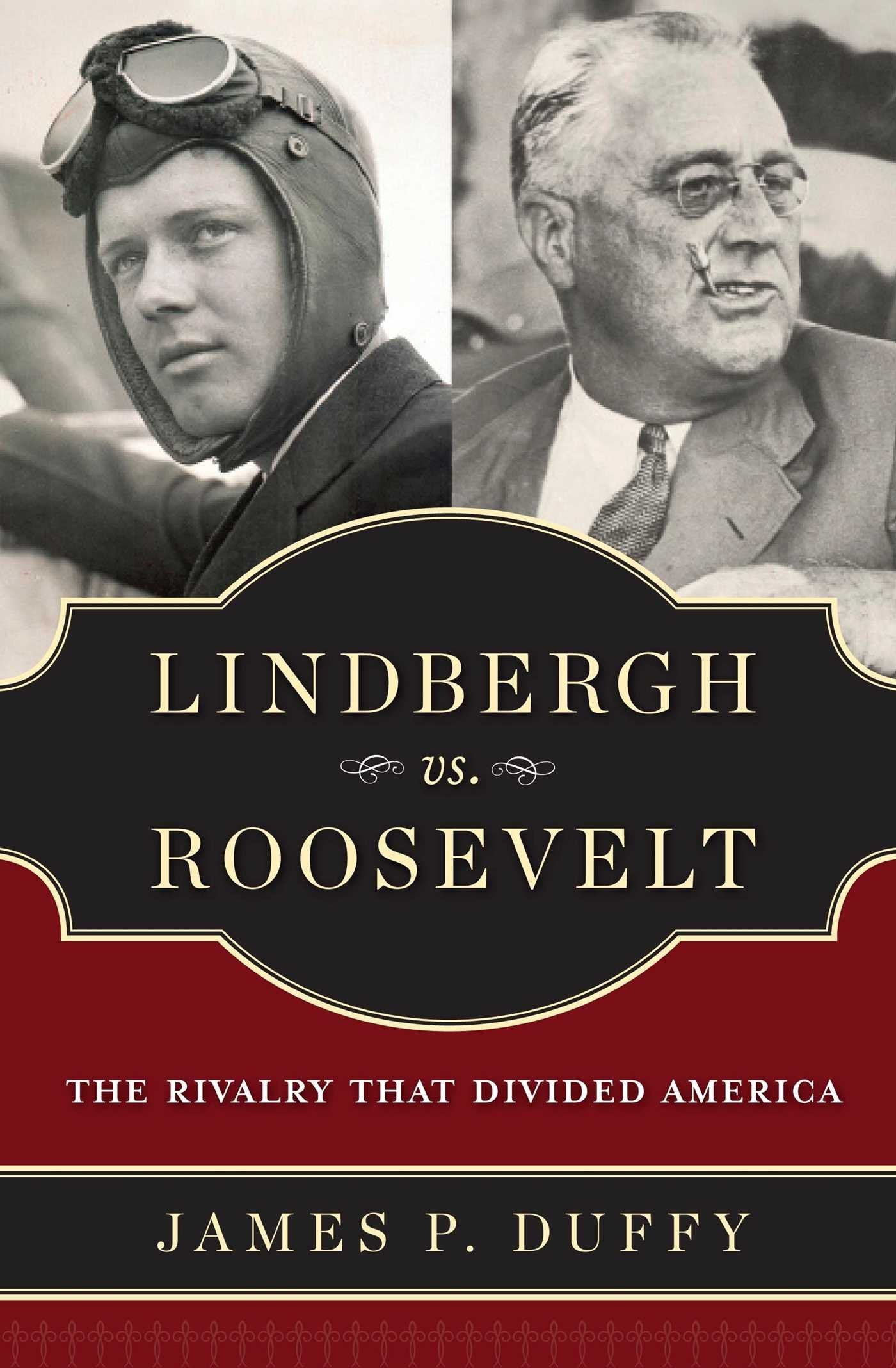 Lindbergh Vs. Roosevelt: The Rivalry That Divided America