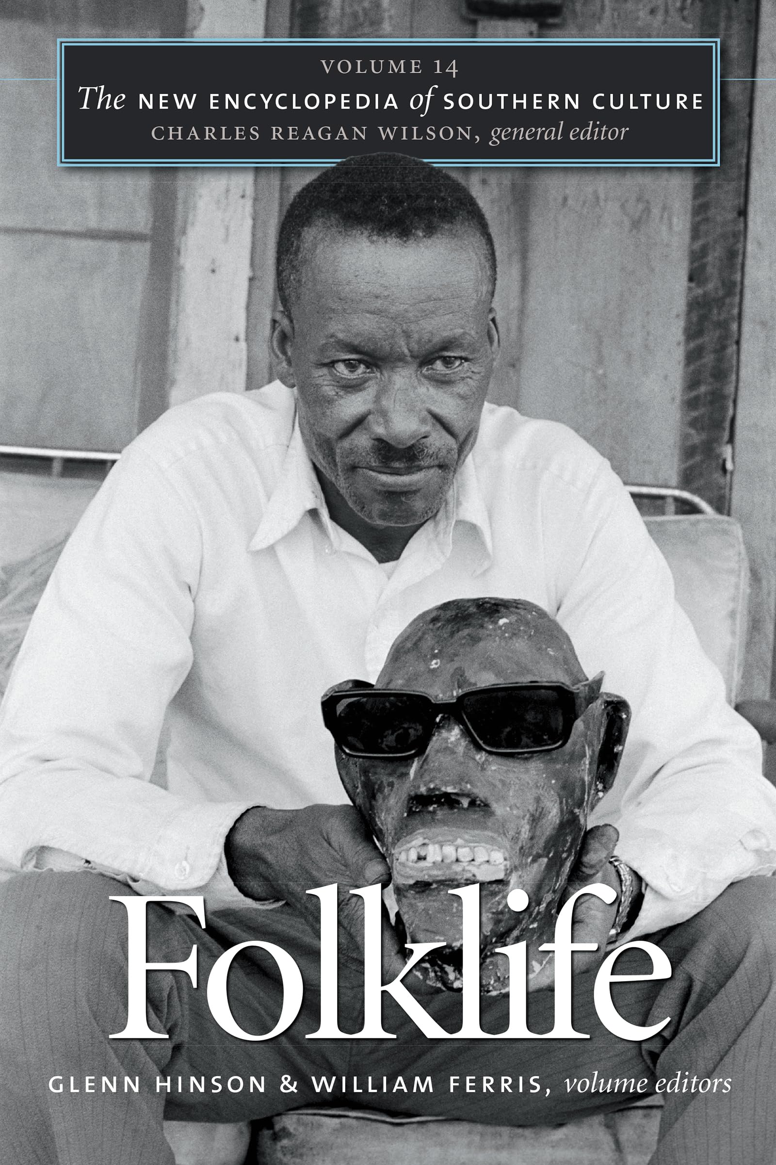 The New Encyclopedia Of Southern Culture: Volume 14: Folklife (The New Encyclopedia Of Southern Culture, 14),Used