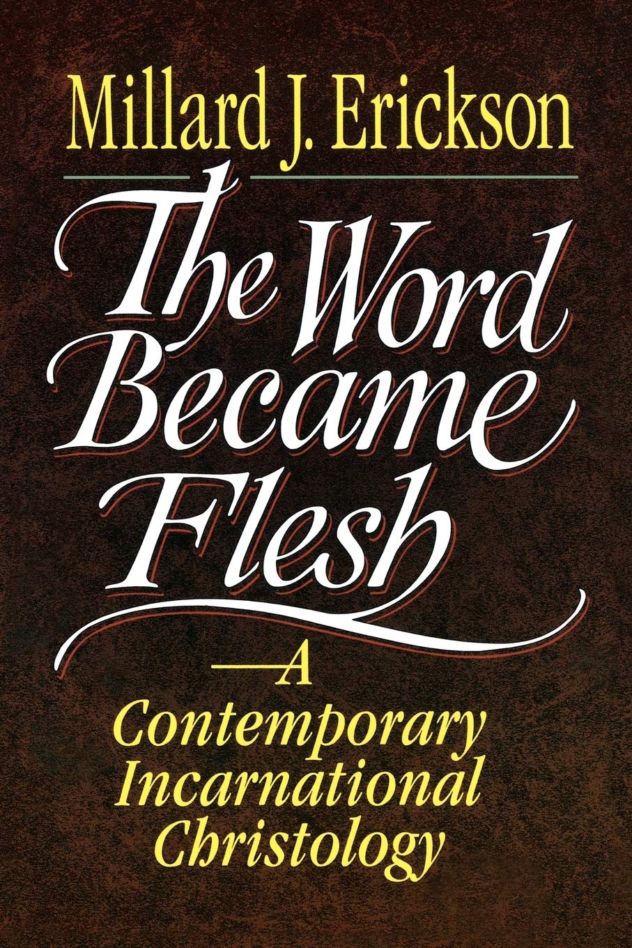 The Word Became Flesh: A Contemporary Incarnational Christology,Used