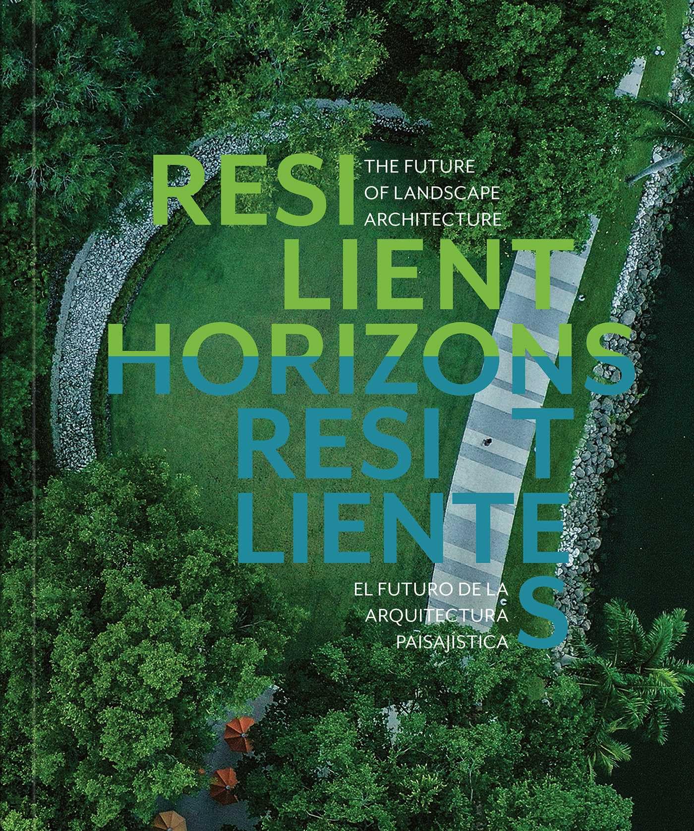 Resilient Horizons: The Future Of Landscape Architecture
