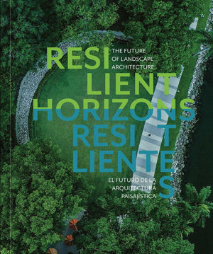 Resilient Horizons: The Future Of Landscape Architecture