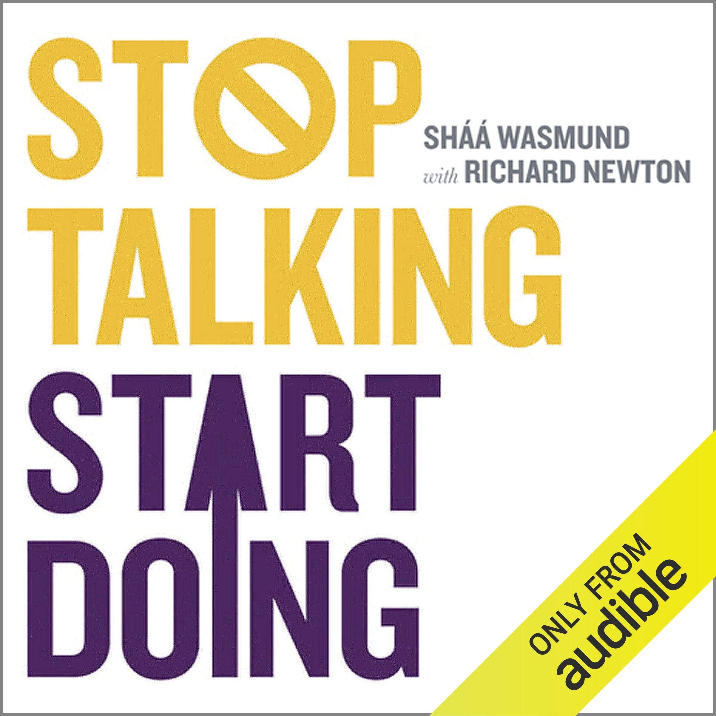 Stop Talking, Start Doing: A Kick In The Pants In Six Parts,Used