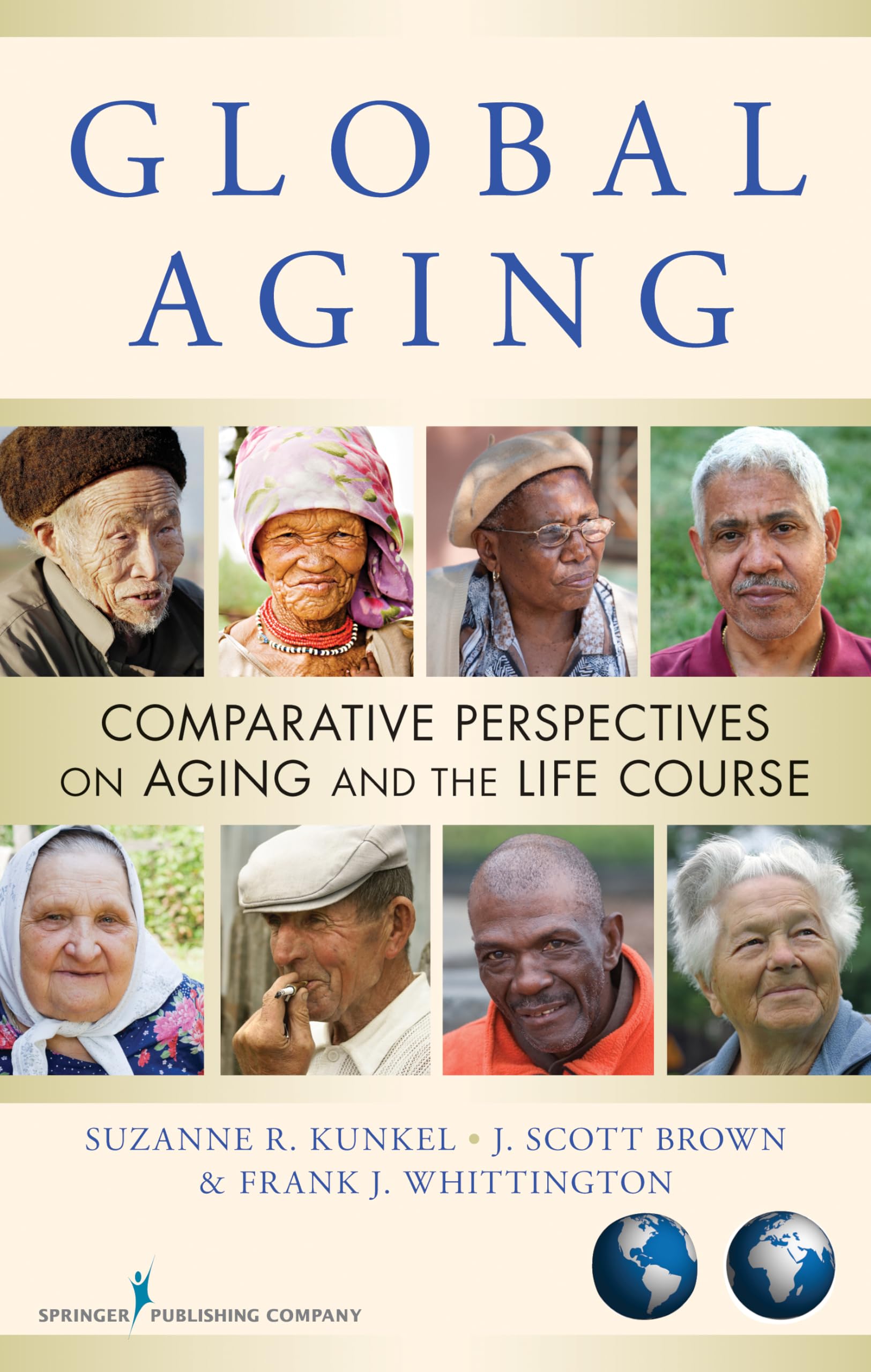 Global Aging: Comparative Perspectives on Aging and the Life Course,Used