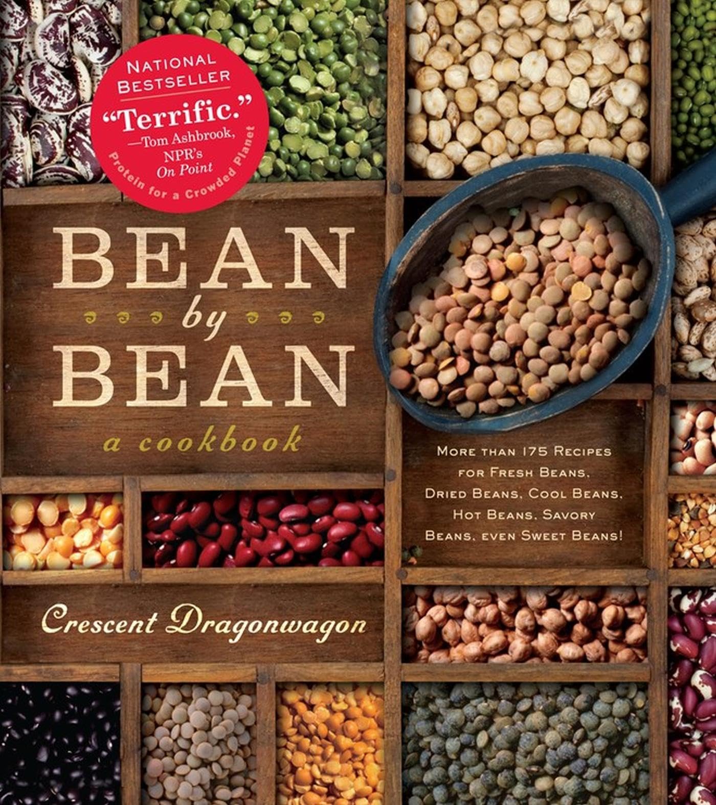 Bean By Bean: A Cookbook: More Than 175 Recipes For Fresh Beans, Dried Beans, Cool Beans, Hot Beans, Savory Beans, Even Sweet Be-used