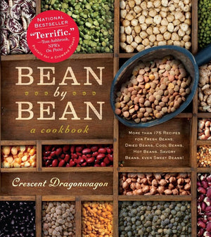 Bean By Bean: A Cookbook: More Than 175 Recipes For Fresh Beans, Dried Beans, Cool Beans, Hot Beans, Savory Beans, Even Sweet Be-used