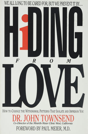 Hiding from Love: How to Change the Withdrawal Patterns That Isolate and Imprison You,Used