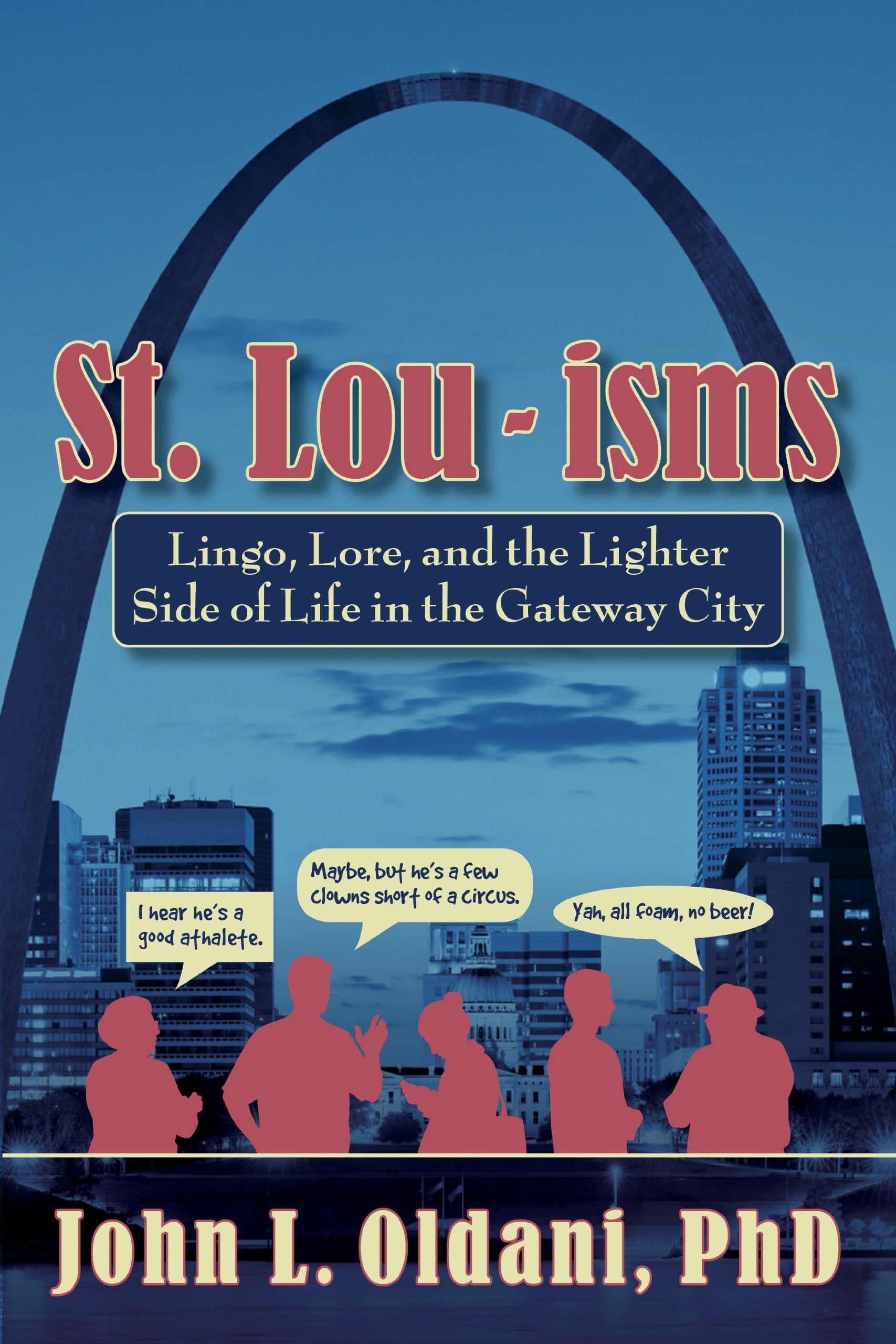 St. Louisms: Lingo, Lore, and the Lighter Side of Life in the Gateway City,Used