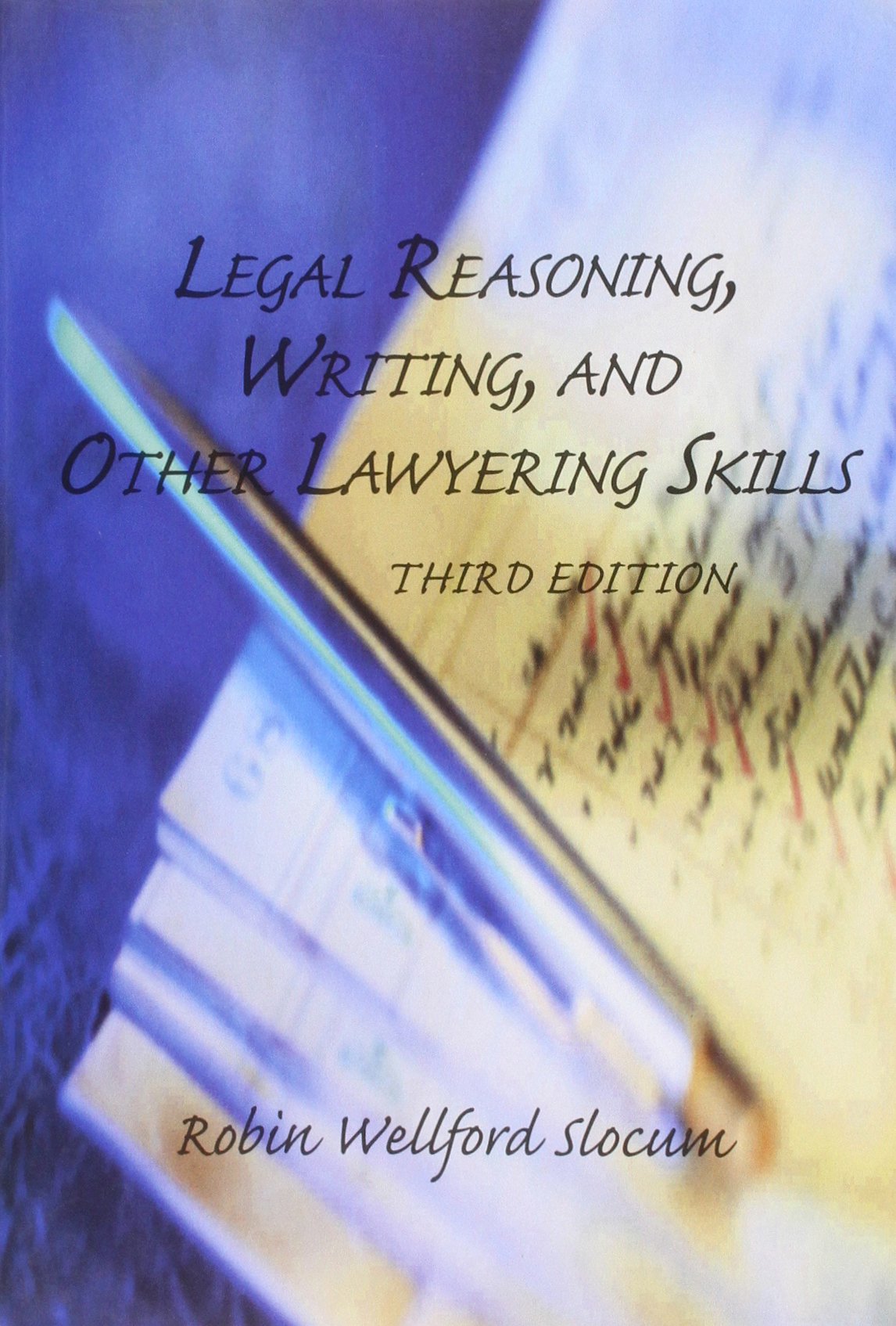 Legal Reasoning, Writing, and Other Lawyering Skills,Used
