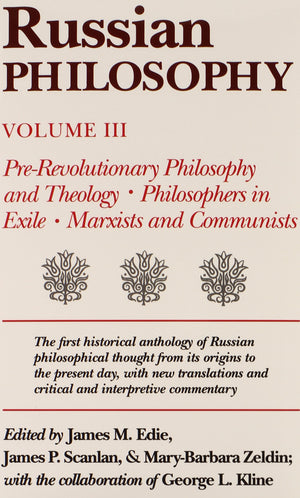 Russian Philosophy, Vol. 3: Prerevolutionary Philosophy Theology, Philosophers In Exile, Marxists And Communists