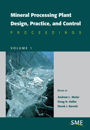 Mineral Processing Plant Design, Practice, and Control (2 Volume Set),New