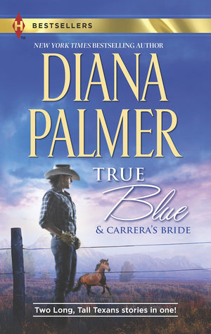 True Blue and Carrera's Bride: An Anthology (Harlequin Bestseller: Long, Tall Texans),Used