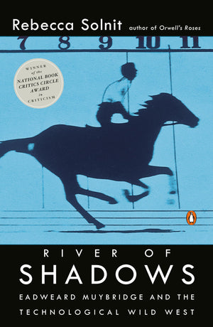 River of Shadows: Eadweard Muybridge and the Technological Wild West,Used