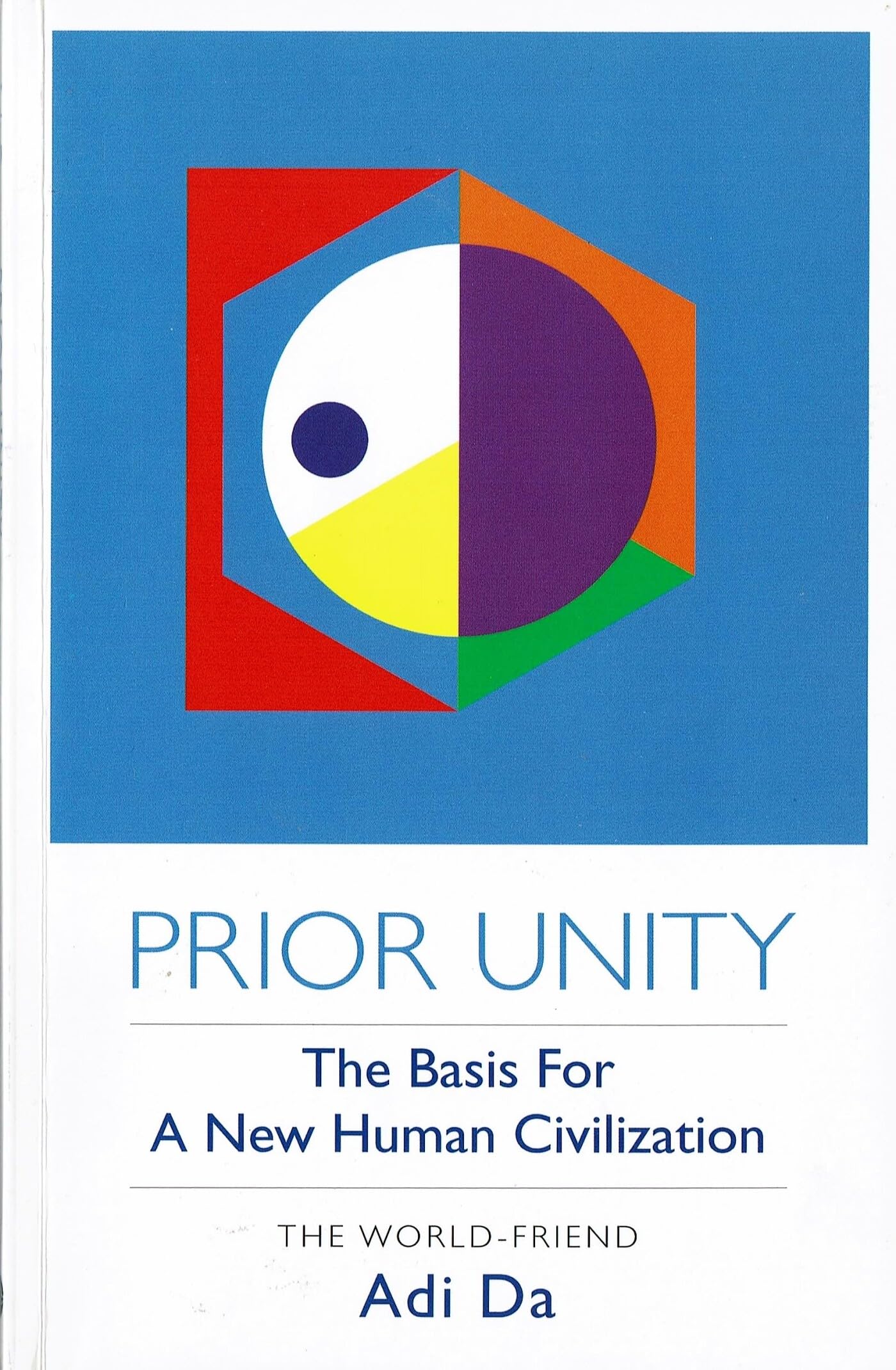 Prior Unity, The Basis for A New Human Civilization,Used