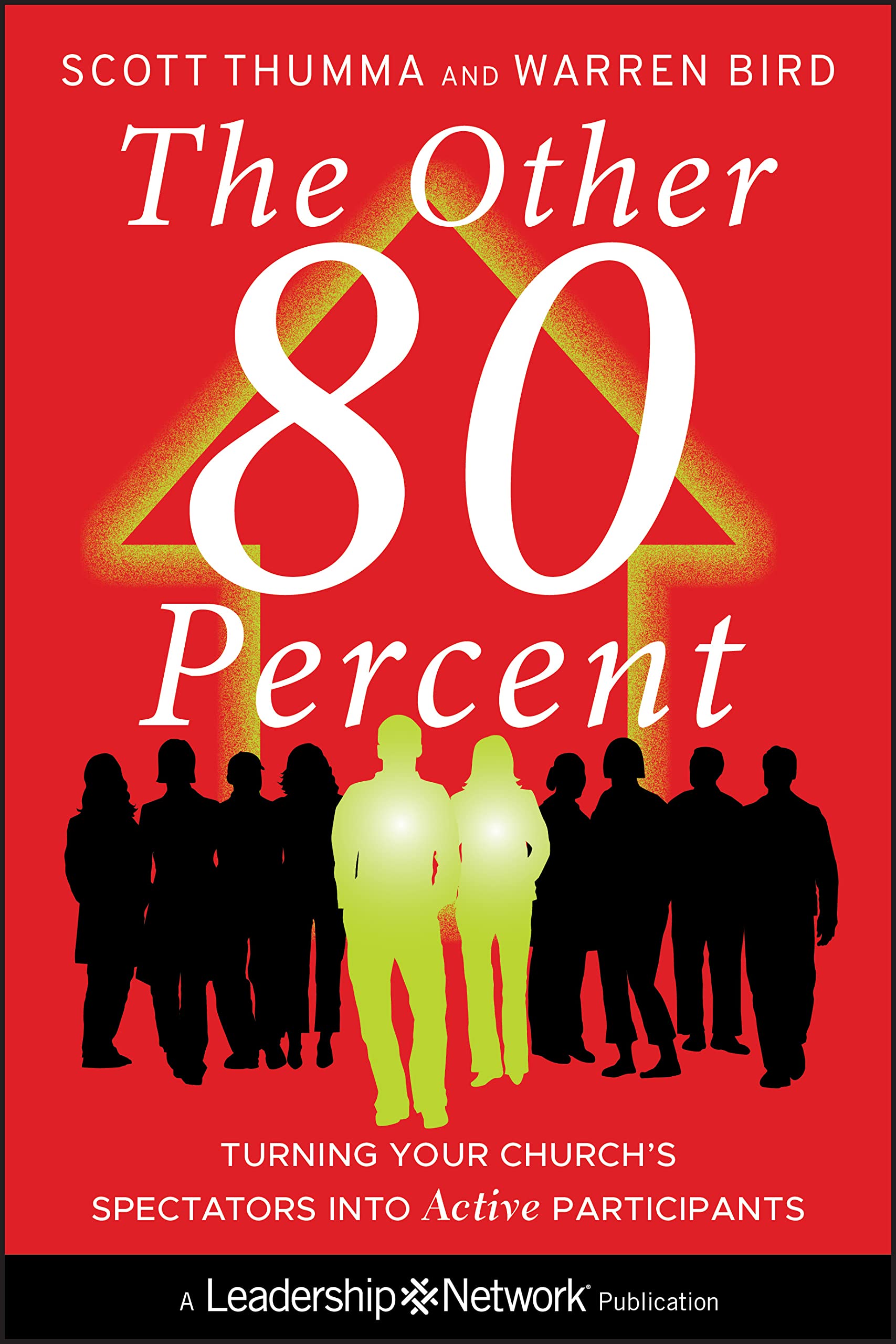 The Other 80 Percent: Turning Your Church's Spectators into Active Participants,New