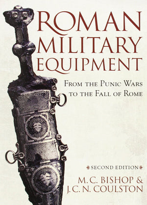 Roman Military Equipment from the Punic Wars to the Fall of Rome, second edition,Used