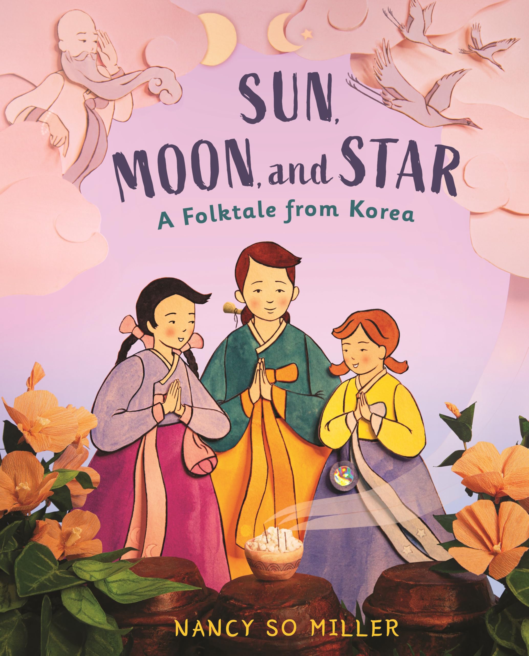 Sun, Moon, And Star: A Folktale From Korea
