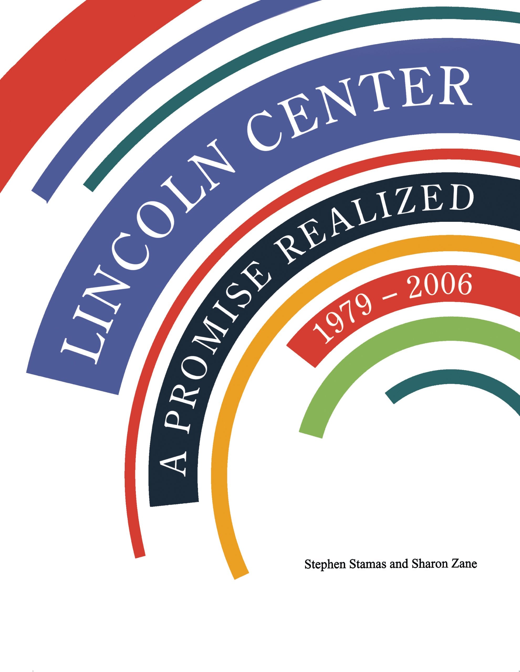 Lincoln Center: A Promise Realized, 1979  2006,New