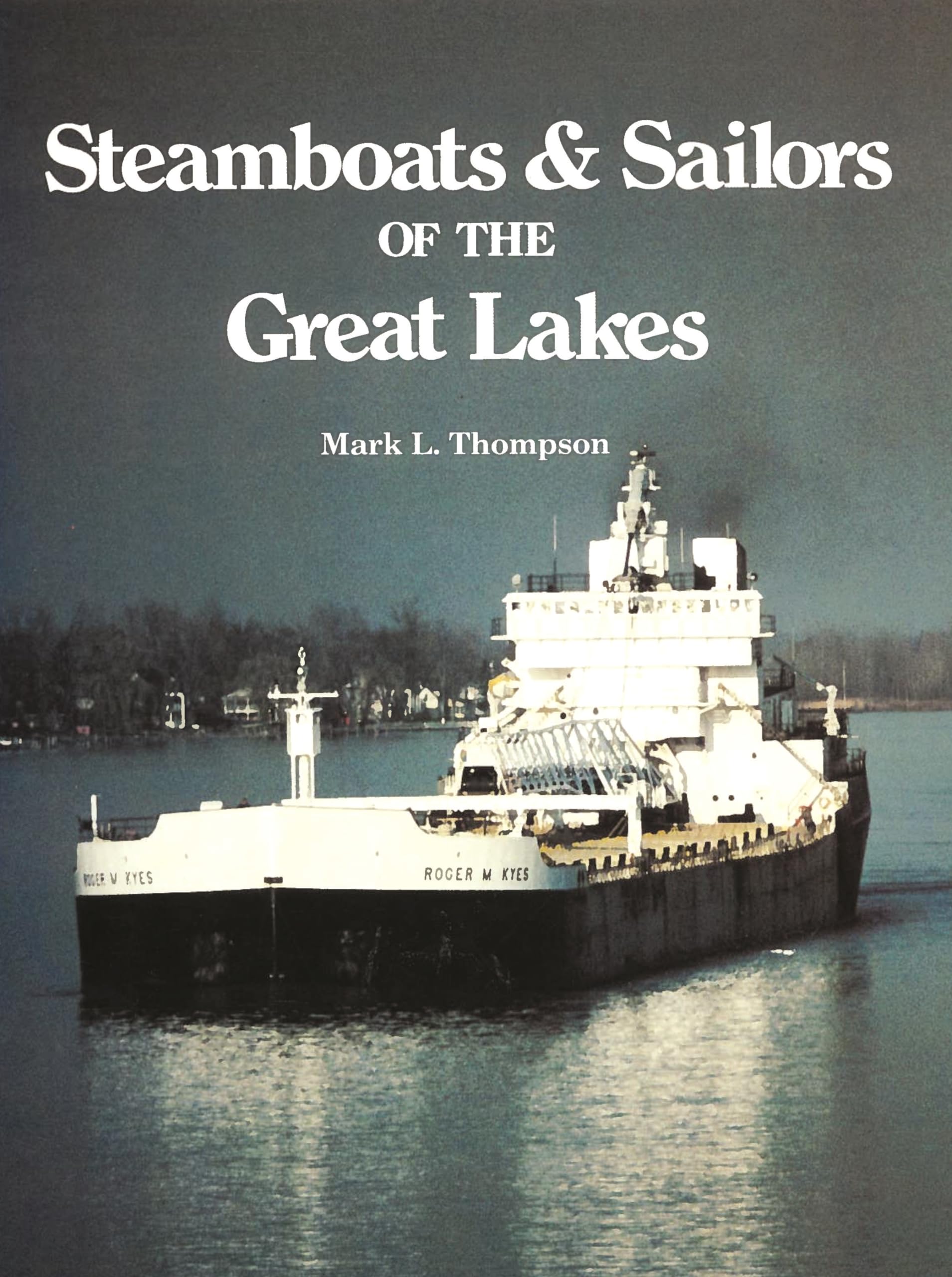 Steamboats And Sailors Of The Great Lakes (Great Lakes Books),Used