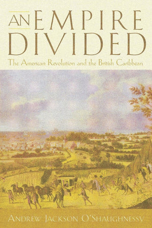An Empire Divided: The American Revolution and the British Caribbean (Early American Studies),Used