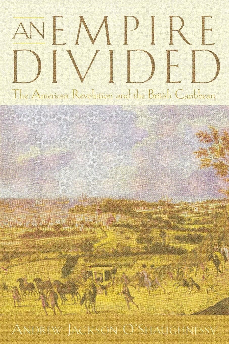 An Empire Divided: The American Revolution and the British Caribbean (Early American Studies),Used