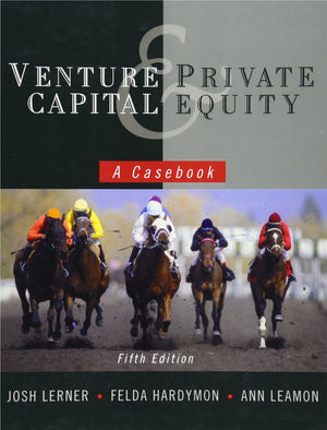 Venture Capital And Private Equity: A Casebook