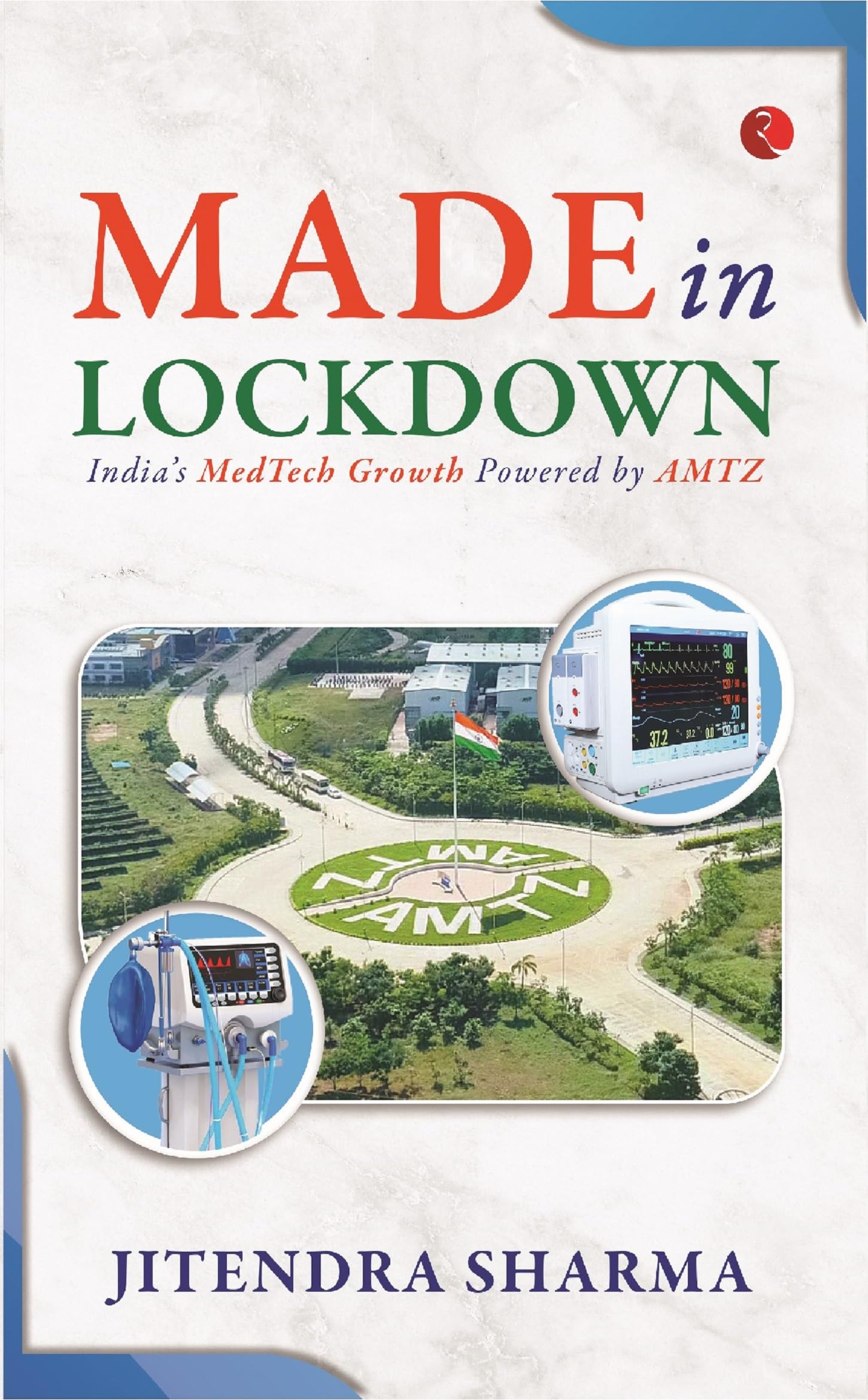 Made In Lockdown: Indias Medtech Growth Powered By Amtz